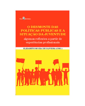 O desmonte das políticas públicas e a situação da juventude: Algumas Reflexões a partir de Experiências Profissionais