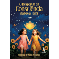 O despertar da consciência na nova Terra