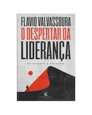 O DESPERTAR DA LIDERANÇA: DO DESERTO À PROMESSA
