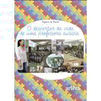 O DESPERTAR DA VIDA DE UMA PROFESSORA AUTISTA