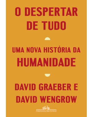O despertar de tudo: uma nova história da humanidade