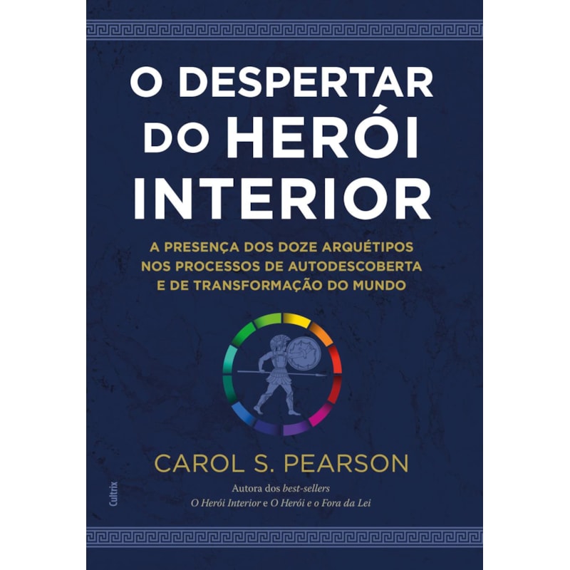 O despertar do herói interior: a presença dos doze arquétipos nos processos de autodescoberta e de transformação do mundo