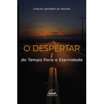 O DESPERTAR DO TEMPO PARA A ETERNIDADE