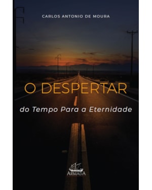 O DESPERTAR DO TEMPO PARA A ETERNIDADE