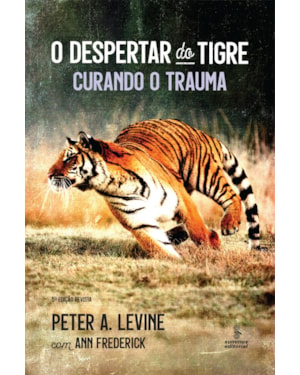 O DESPERTAR DO TIGRE: CURANDO O TRAUMA