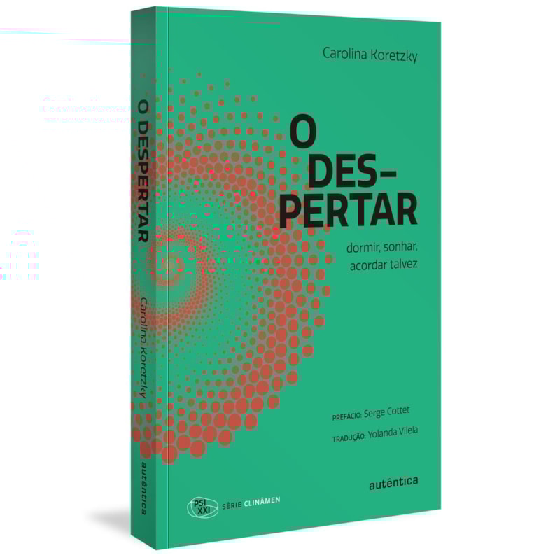 O despertar: Dormir, sonhar, acordar talvez
