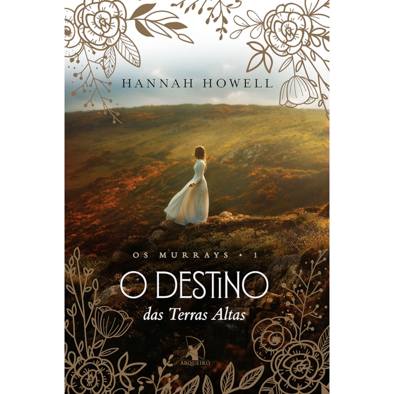 O DESTINO DAS TERRAS ALTAS (OS MURRAYS - LIVRO 1)