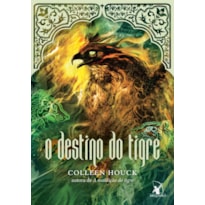 O DESTINO DO TIGRE (A MALDIÇÃO DO TIGRE - LIVRO 4) - VOL. 4