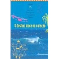 O DESTINO MORA NO CORAÇÃO