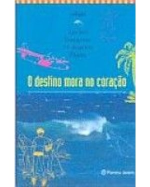 O DESTINO MORA NO CORAÇÃO