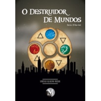 O DESTRUIDOR DE MUNDOS SÉRIE: O KAR-TET