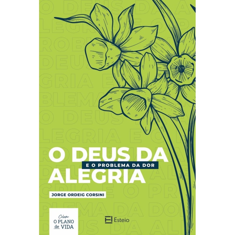 O DEUS DA ALEGRIA E O PROGLEMA DA DOR