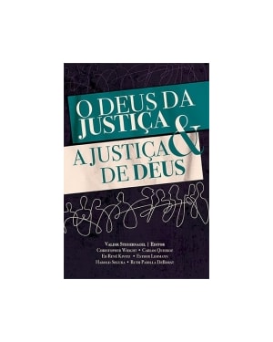O DEUS DA JUSTIÇA E A JUSTIÇA DE DEUS