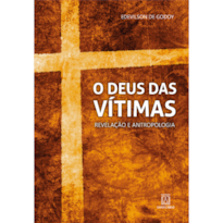 O DEUS DAS VÍTIMAS