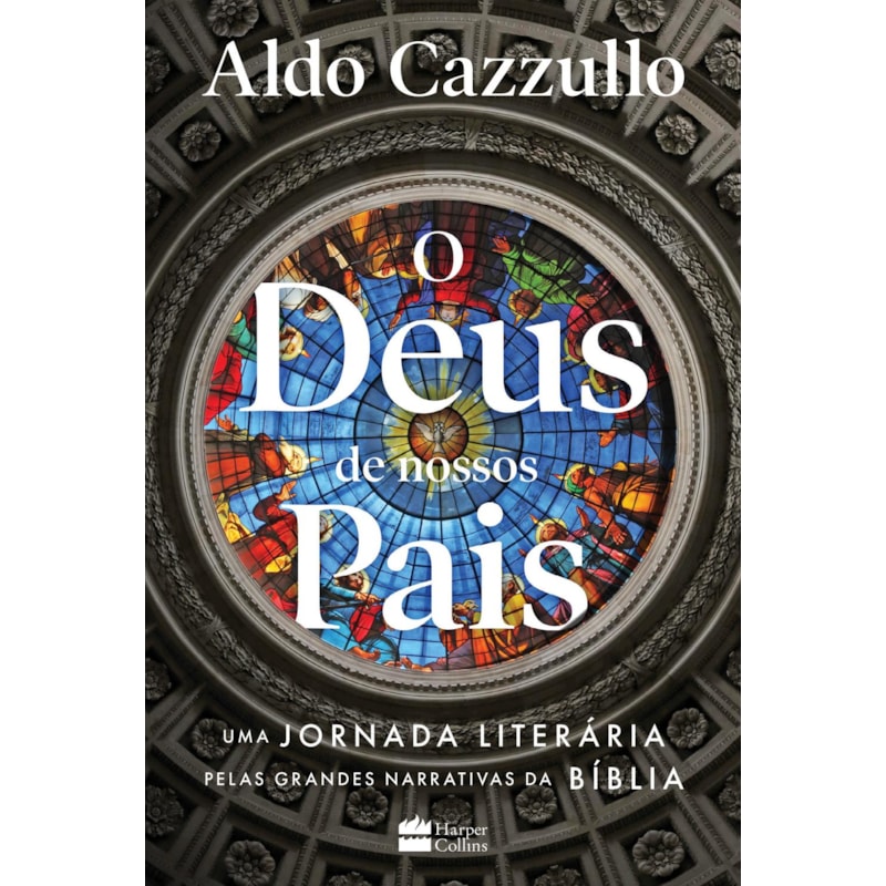 O DEUS DE NOSSOS PAIS: UMA JORNADA LITERÁRIA PELAS GRANDES NARRATIVAS DA BÍBLIA