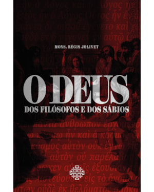 O DEUS DOS FILÓSOFOS E DOS SÁBIOS