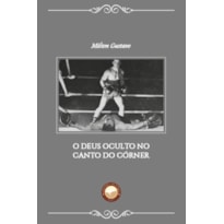 O DEUS OCULTO NO CANTO DO CÓRNER