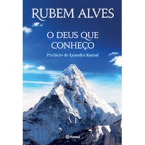 O DEUS QUE CONHEÇO: (BIBLIOTECA RUBEM ALVES)