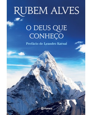 O DEUS QUE CONHEÇO: (BIBLIOTECA RUBEM ALVES)