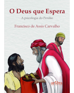O DEUS QUE ESPERA: A PSICOLOGIA DO PERDÃO