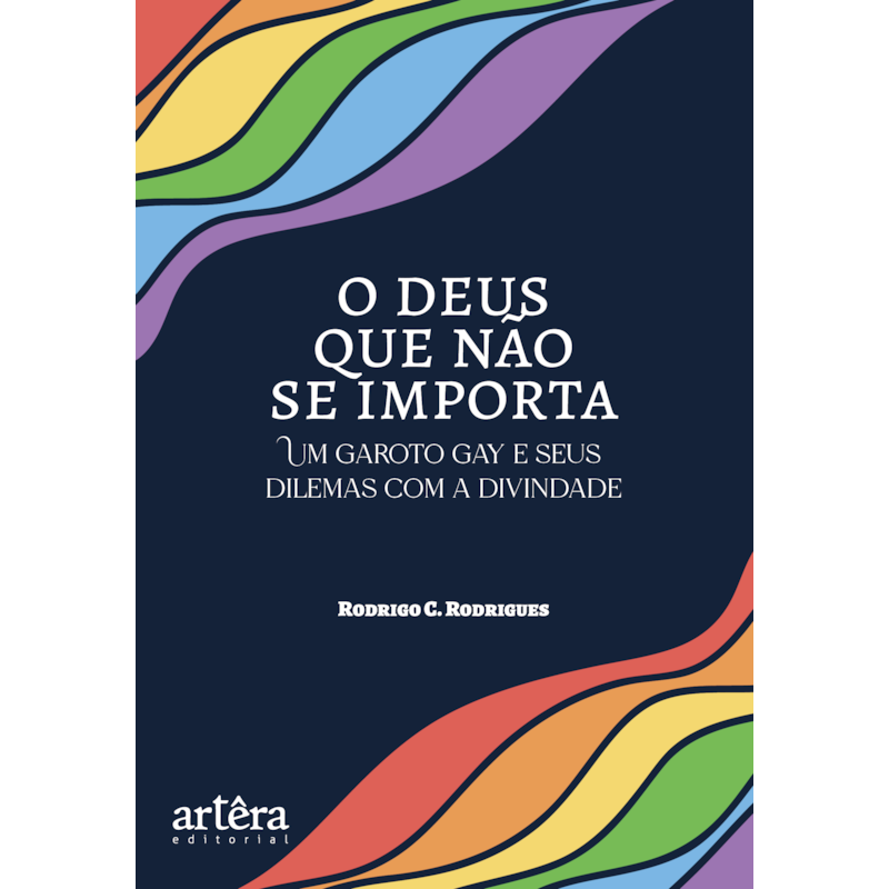 O DEUS QUE NÃO SE IMPORTA: UM GAROTO GAY E SEUS DILEMAS COM A DIVINDADE