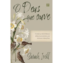 O DEUS QUE OUVE
