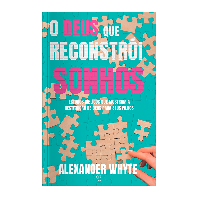 O DEUS QUE RECONSTRÓI SONHOS