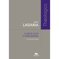 O DEUS VIVO E VERDADEIRO - O MISTÉRIO DA TRINDADE