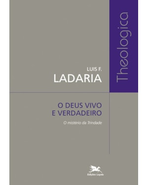 O DEUS VIVO E VERDADEIRO: O MISTÉRIO DA TRINDADE