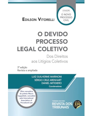 O DEVIDO PROCESSO LEGAL COLETIVO DOS DIREITOS AOS LITÍGIOS COLETIVOS 3° EDIÇÃO