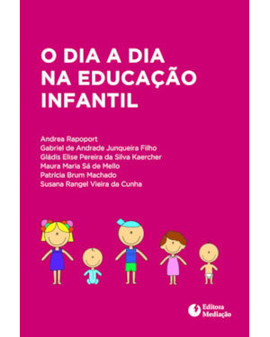 O DIA A DIA NA EDUCAÇÃO INFANTIL