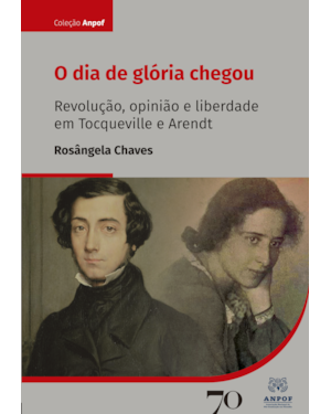 O dia de glória chegou: revolução, opinião e liberdade em Tocqueville e Arendt