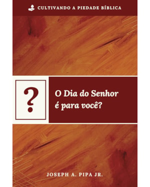 O DIA DO SENHOR É PARA VOCÊ?