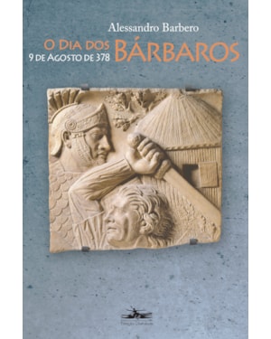 O DIA DOS BÁRBAROS: 9 DE AGOSTO DE 378