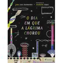 O DIA EM QUE A LÁGRIMA CHOROU