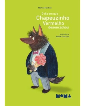 O DIA EM QUE CHAPEUZINHO VERMELHO DESENCALHOU