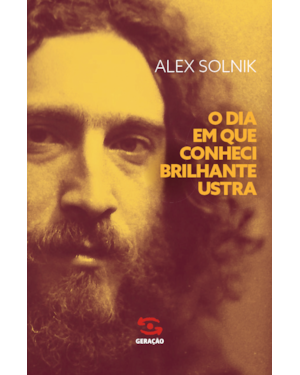 O DIA EM QUE CONHECI BRILHANTE USTRA