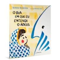 O DIA EM QUE EU ENTENDI O ADEUS