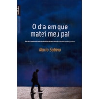 O DIA EM QUE MATEI MEU PAI (EDIÇÃO DE BOLSO)