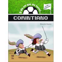 O DIA EM QUE ME TORNEI... CORINTIANO