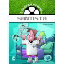 O DIA EM QUE ME TORNEI... SANTISTA