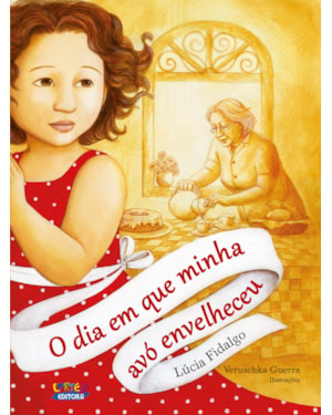 O DIA EM QUE MINHA AVÓ ENVELHECEU