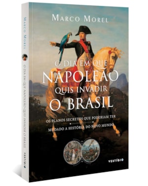 O DIA EM QUE NAPOLEÃO QUIS INVADIR O BRASIL: OS PLANOS SECRETOS QUE PODERIAM TER MUDADO A HISTÓRIA DO NOVO MUNDO