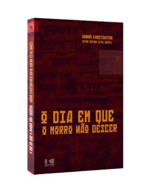 O DIA EM QUE O MORRO NÃO DESCER