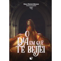 O DIA EM QUE TE BEIJEI (DEUSAS DE LONDRES 3)