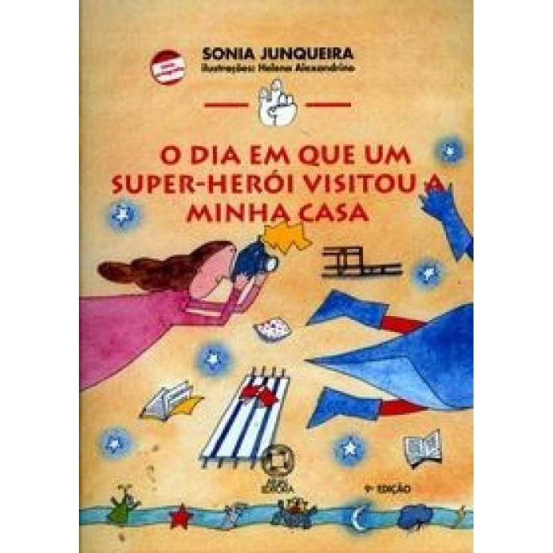 O DIA EM QUE UM SUPER-HERÓI VISITOU A MINHA CASA