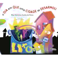 O DIA EM QUE UMA CIDADE SE DESARMOU