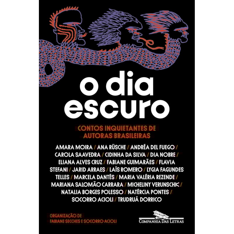 O DIA ESCURO: CONTOS INQUIETANTES DE AUTORAS BRASILEIRAS
