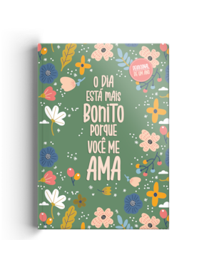 O DIA ESTÁ MAIS BONITO PORQUE VOCÊ ME AMA - DEVOCIONAL