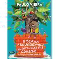 O DIA QUE A ÁRVORE DO MEU QUINTAL FALOU COMIGO